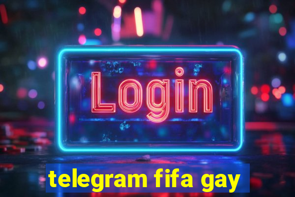 telegram fifa gay